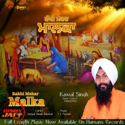 Rakhi Mehar Malka Kawal Singh Singh Mp3 Song Free Download