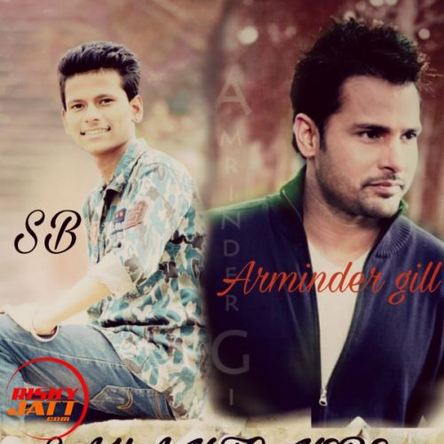 Sahan To Nere Arminder Gill Ft. SB Mp3 Song Free Download