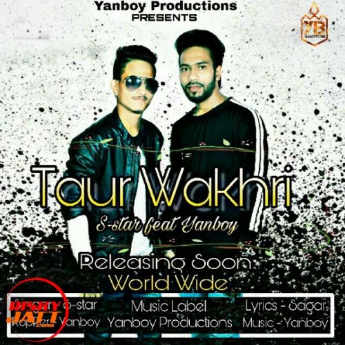 Taur wakhri (feat Yanboy) S-Star, Yanboy Mp3 Song Free Download