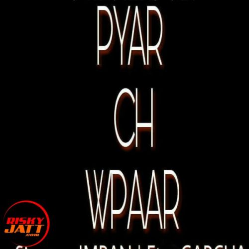 Pyaar Ch Vpaar Imran Mp3 Song Free Download