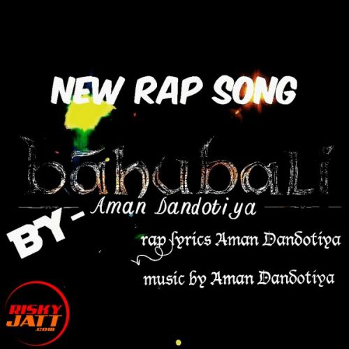 Bahubali Rap Song Aman Dandotiya Mp3 Song Free Download