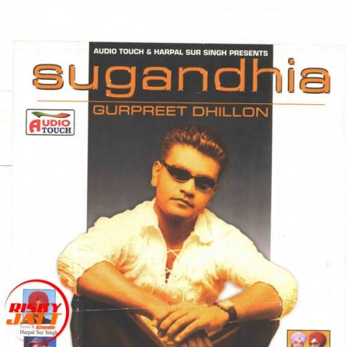 Sugandhia Gurpreet Dhillon Mp3 Song Free Download