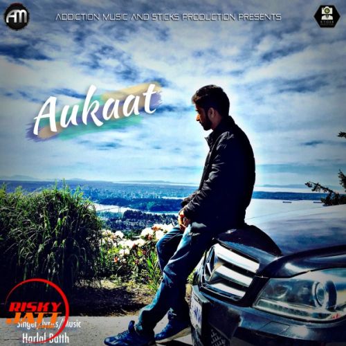 Aukaat Harlal Batth Mp3 Song Free Download