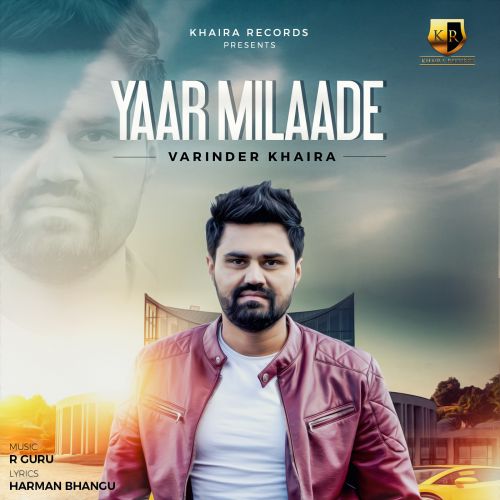 Yaar Milaade Varinder Khaira Mp3 Song Free Download