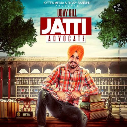Jatti Advocate Uday Gill Mp3 Song Free Download