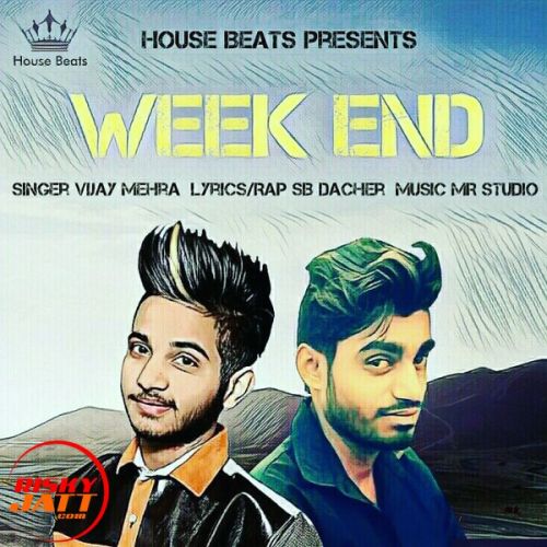 Week eEd Vijay Mehra, SB Dacher Mp3 Song Free Download