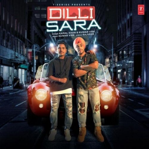 Dilli Sara Kamal Khan, Kuwar Virk Mp3 Song Free Download