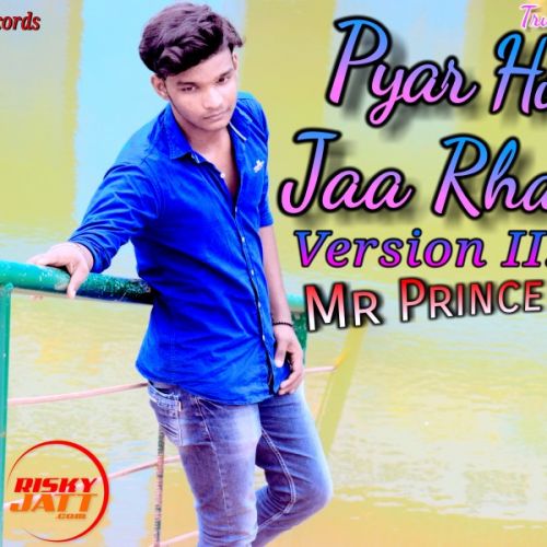 Pyar Hota Jaa Rha Hai Mr Prince Sharma Mp3 Song Free Download