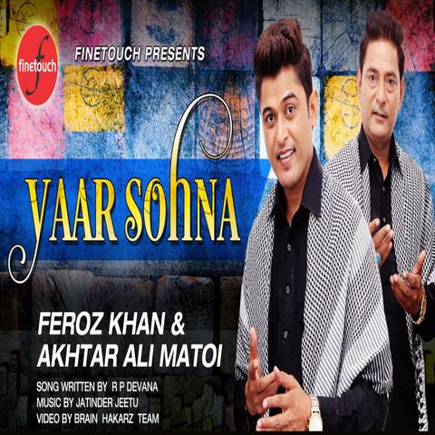 Yaar Sohna Feroz Khan, Akhtar Ali Matoi Mp3 Song Free Download