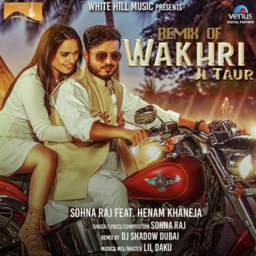 Wakhri Ji Taur (Remix) Sohna Raj Mp3 Song Free Download