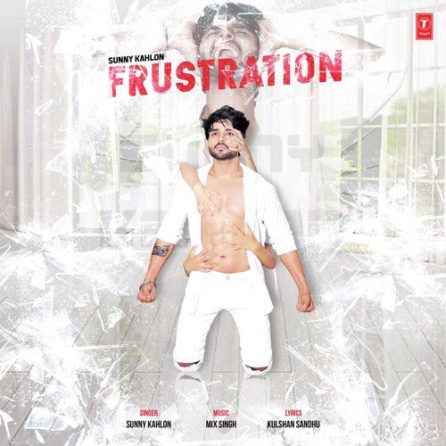 Frustration Sunny Kahlon, Kulshan Sandhu Mp3 Song Free Download
