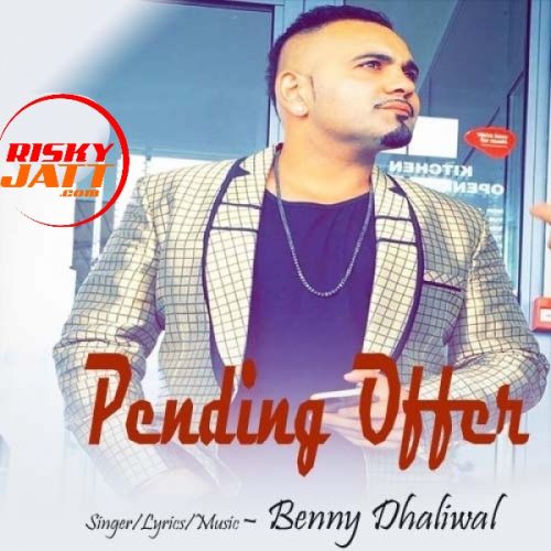 Pending Offer Benny Dhaliwal Mp3 Song Free Download