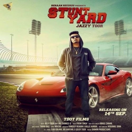 Stunt Yard Jazzy Toor, Big Shankee D Mp3 Song Free Download