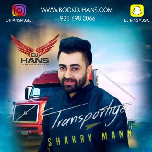 Transportiye (Remix) Dj Hans, Sharry Mann Mp3 Song Free Download