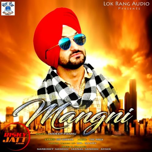 Mangni Jaideep Pannu Mp3 Song Free Download