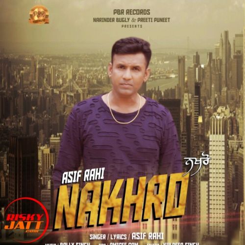 Nakhro Asif Rahi Mp3 Song Free Download