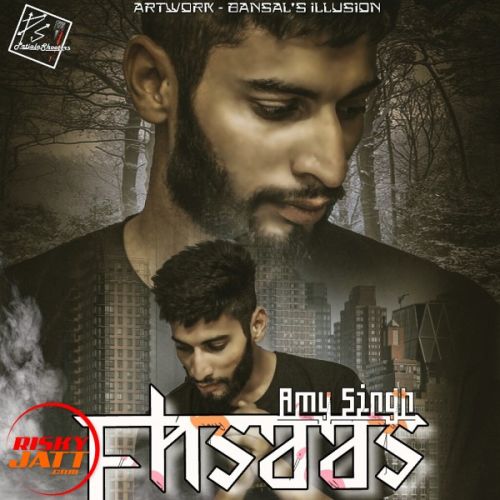 Ehsaas Amy Singh Mp3 Song Free Download