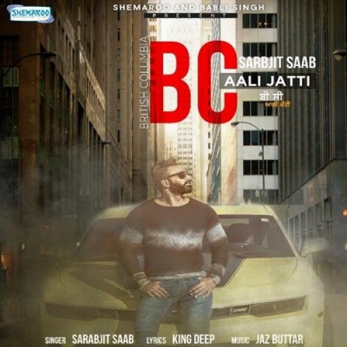 BC Aali Jatti Sarbjit Saab Mp3 Song Free Download