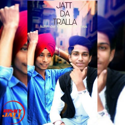 Jatt Da Tralla Kulvinder Kahlon, Mr Virus Mp3 Song Free Download