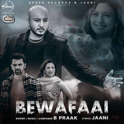 Bewafaai B Praak Mp3 Song Free Download