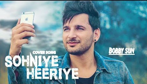 Sohniye Heeriye (Cover) Bobby Sun Mp3 Song Free Download