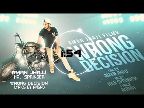 Wrong Decision Aman Jhajj Mp3 Song Free Download