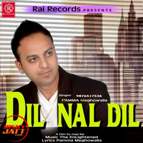 Dil Nal Dil Pamma Meghowalia Mp3 Song Free Download