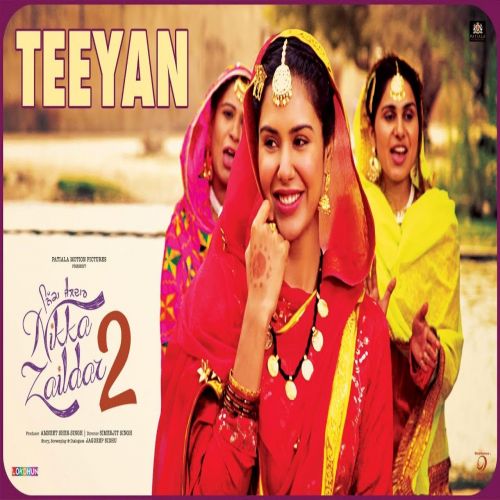 Teeyan (Nikka Zaildar 2) Sonam Bajwa Mp3 Song Free Download