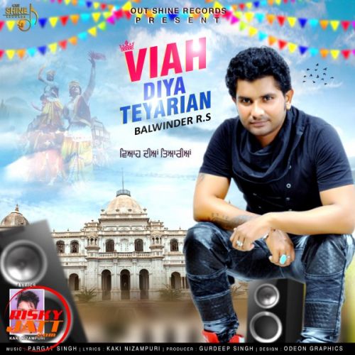 Viah Diya Teyariyan Balwinder R.S Mp3 Song Free Download