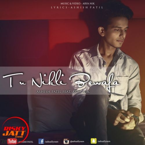 Tu Nikli Bewafa Ashish Patil Mp3 Song Free Download