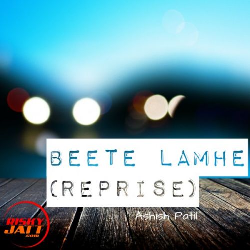 Beete Lamhe(reprise) Version Ashish Patil Mp3 Song Free Download