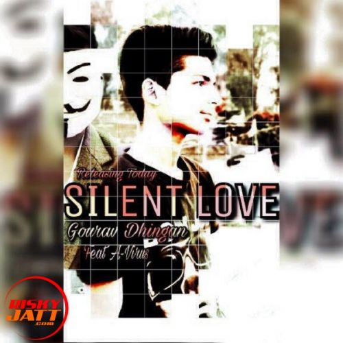 Silent Love Gourav Dhingan, A-Virus Mp3 Song Free Download