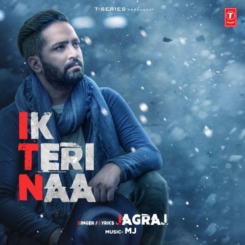 Ik Teri Naa Jagraj Mp3 Song Free Download