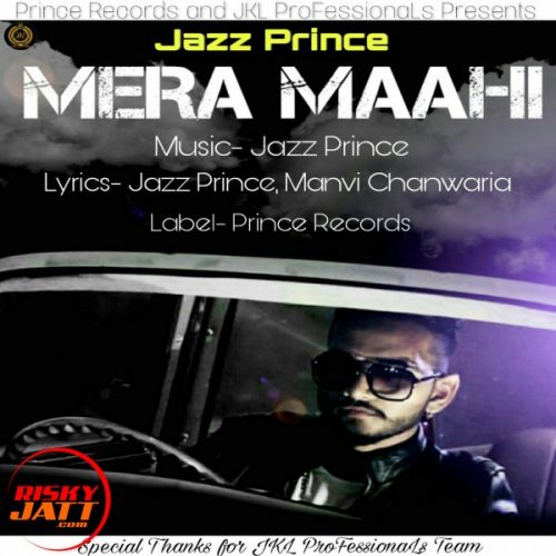 Mera Maahi Jazz Prince Mp3 Song Free Download