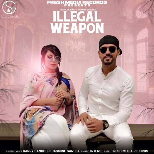 Illegal Weapon Garry Sandhu, Jasmine Sandlas Mp3 Song Free Download