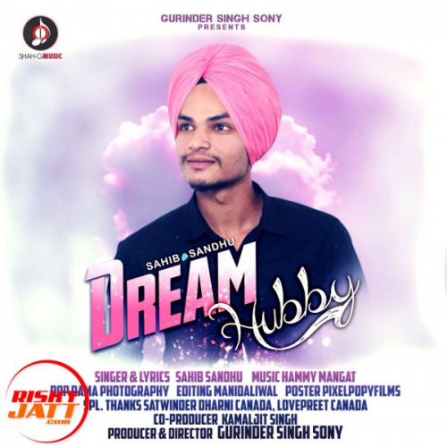 Dream Hubby Sahib Sandhu Mp3 Song Free Download