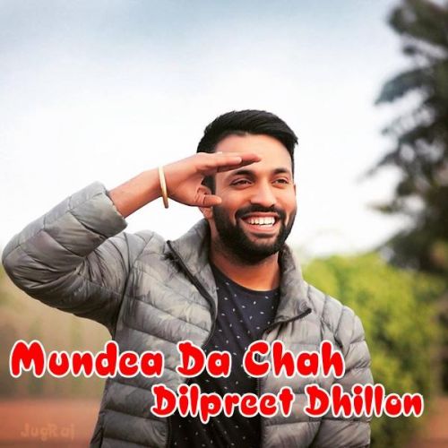 Mundea Da Chah Dilpreet Dhillon Mp3 Song Free Download