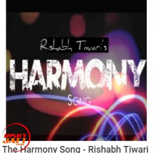 The Harmony Rishabh Tiwari Mp3 Song Free Download