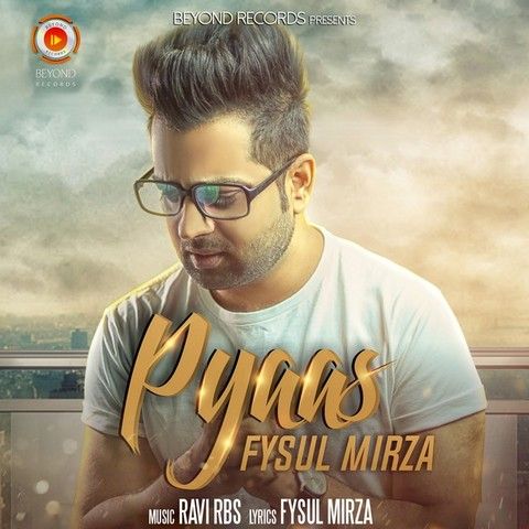 Pyaas Fysul Mirza Mp3 Song Free Download