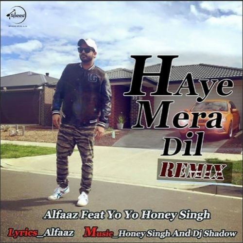 Haye Mera Dil (Remix) Alfaaz, Yo Yo Honey Singh Mp3 Song Free Download