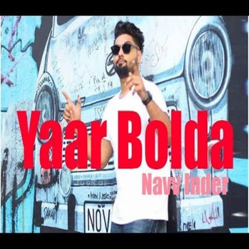 Yaar Bolda Navv Inder Mp3 Song Free Download