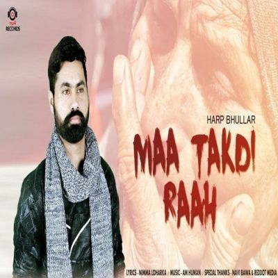 Maa Takdi Raah Harp Bhullar Mp3 Song Free Download