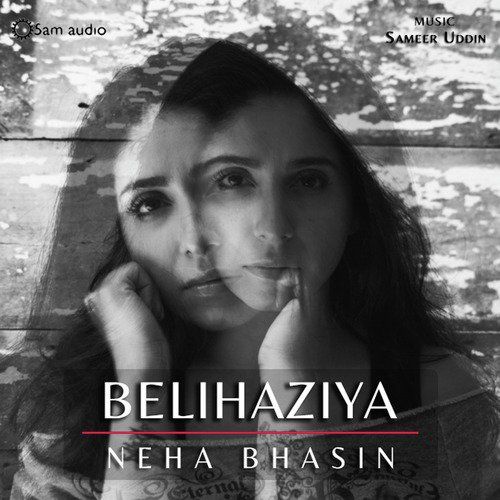 Belihaziya Neha Bhasin Mp3 Song Free Download