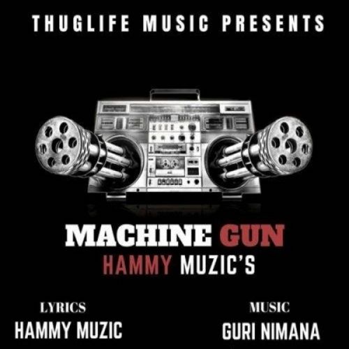 Machine Gun Hammy Muzic Mp3 Song Free Download