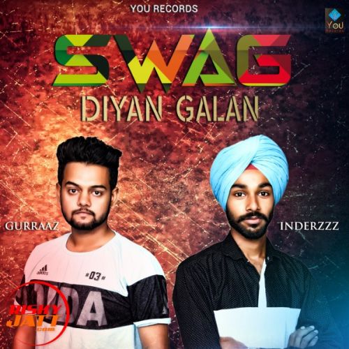 Swag Diyan Galan Gurraaz, Inderzzz Mp3 Song Free Download