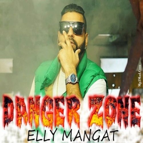 Danger Zone Elly Mangat Mp3 Song Free Download