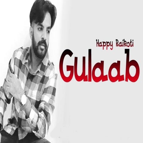 Gulaab Happy Raikoti Mp3 Song Free Download