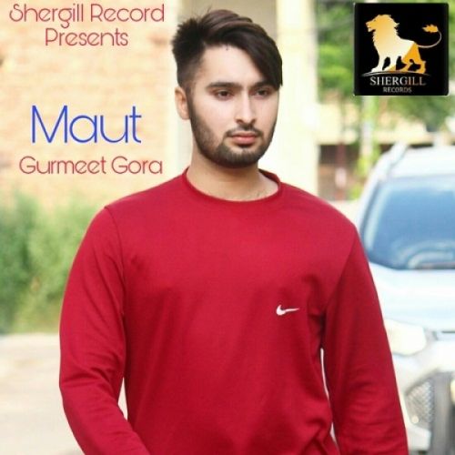 Maut Gurmeet Gora Mp3 Song Free Download