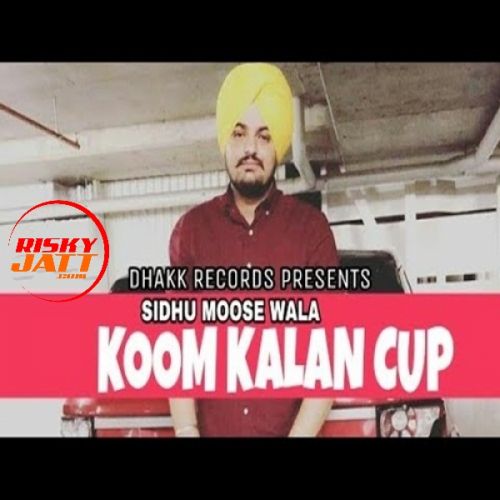 Koom Kalan Cup Sidhu Moose Wala Mp3 Song Free Download