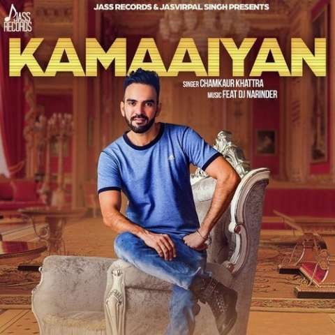 Kamaaiyan Chamkaur Khattra Mp3 Song Free Download